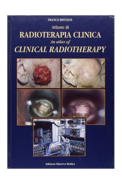 Atlante Di Radioterapia Clinica / An Atlas Of Clinical Radiotherapy